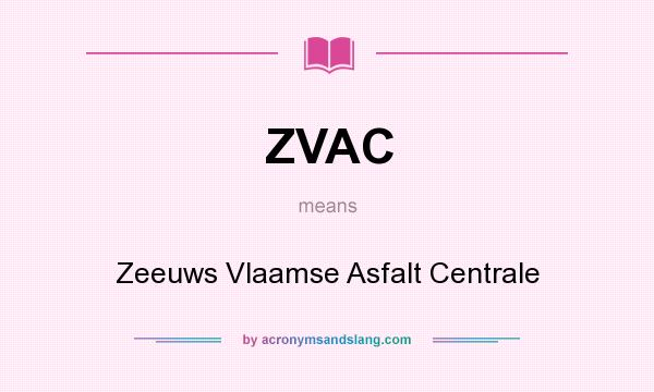 What does ZVAC mean? It stands for Zeeuws Vlaamse Asfalt Centrale