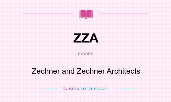 What does ZZA mean? It stands for Zechner and Zechner Architects