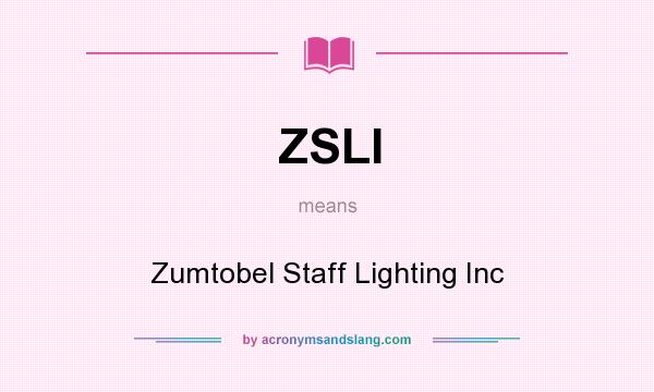 What does ZSLI mean? It stands for Zumtobel Staff Lighting Inc