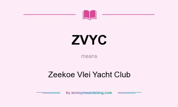 What does ZVYC mean? It stands for Zeekoe Vlei Yacht Club