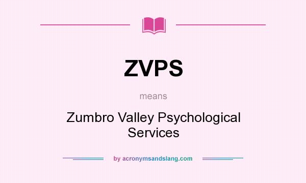 What does ZVPS mean? It stands for Zumbro Valley Psychological Services