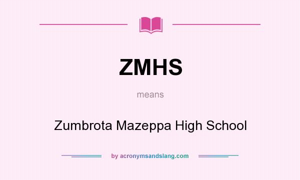 What does ZMHS mean? It stands for Zumbrota Mazeppa High School