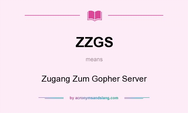 What does ZZGS mean? It stands for Zugang Zum Gopher Server