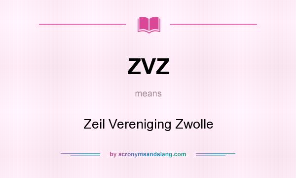 What does ZVZ mean? It stands for Zeil Vereniging Zwolle
