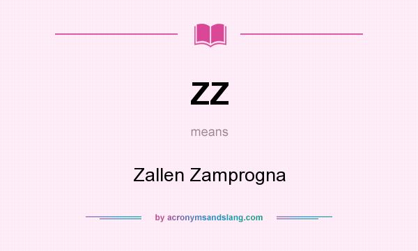 What does ZZ mean? It stands for Zallen Zamprogna