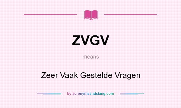 What does ZVGV mean? It stands for Zeer Vaak Gestelde Vragen
