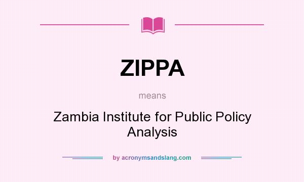 What does ZIPPA mean? It stands for Zambia Institute for Public Policy Analysis