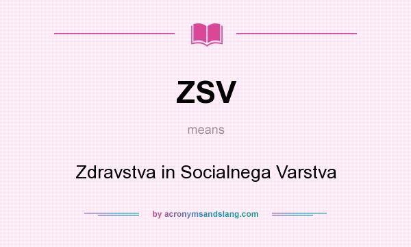 What does ZSV mean? It stands for Zdravstva in Socialnega Varstva
