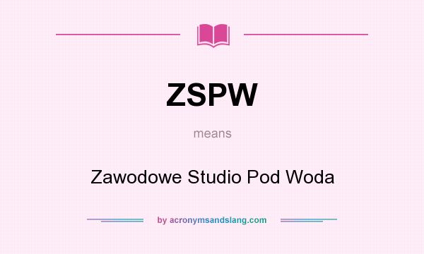 What does ZSPW mean? It stands for Zawodowe Studio Pod Woda