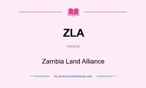 What does ZLA mean? It stands for Zambia Land Alliance