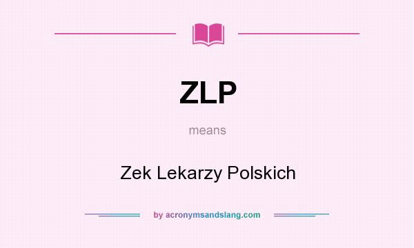What does ZLP mean? It stands for Zek Lekarzy Polskich