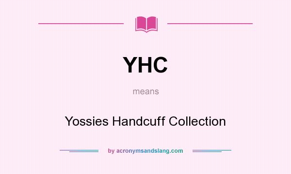 What does YHC mean? It stands for Yossies Handcuff Collection