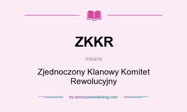 What does ZKKR mean? It stands for Zjednoczony Klanowy Komitet Rewolucyjny
