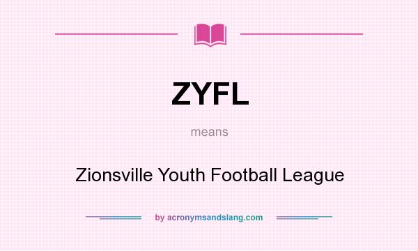 What does ZYFL mean? It stands for Zionsville Youth Football League