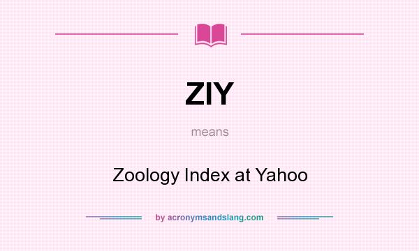 What does ZIY mean? It stands for Zoology Index at Yahoo