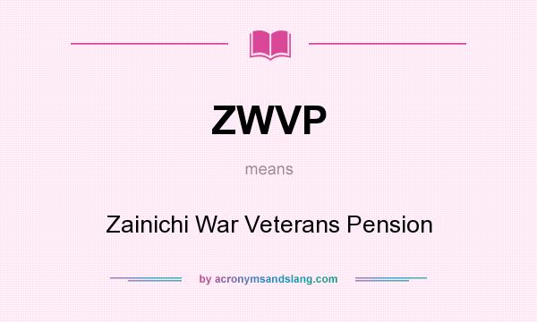 What does ZWVP mean? It stands for Zainichi War Veterans Pension