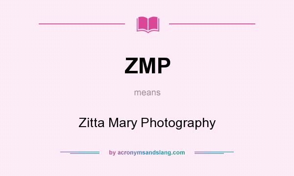 What does ZMP mean? It stands for Zitta Mary Photography
