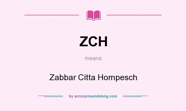 What does ZCH mean? It stands for Zabbar Citta Hompesch