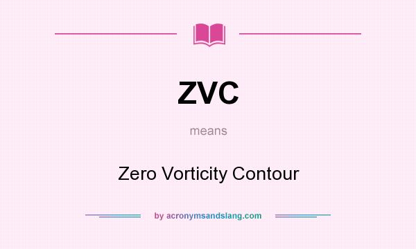 What does ZVC mean? It stands for Zero Vorticity Contour
