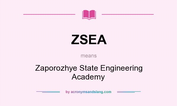 What does ZSEA mean? It stands for Zaporozhye State Engineering Academy