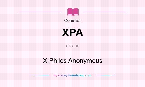 What does XPA mean? It stands for X Philes Anonymous