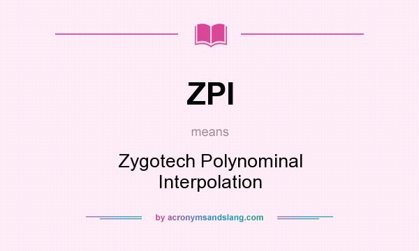 What does ZPI mean? It stands for Zygotech Polynominal Interpolation