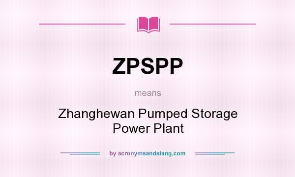 What does ZPSPP mean? It stands for Zhanghewan Pumped Storage Power Plant