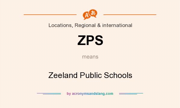 What does ZPS mean? It stands for Zeeland Public Schools