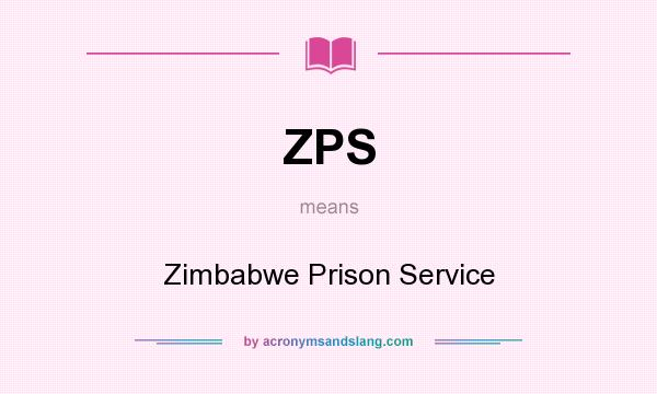 What does ZPS mean? It stands for Zimbabwe Prison Service