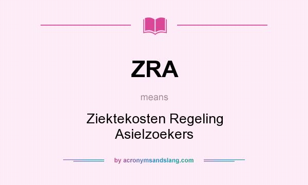 What does ZRA mean? It stands for Ziektekosten Regeling Asielzoekers