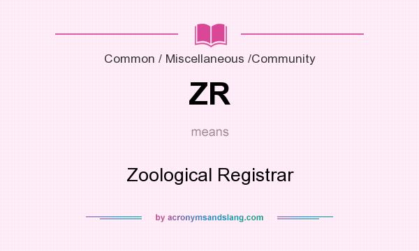 What does ZR mean? It stands for Zoological Registrar