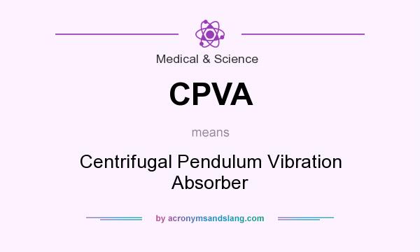 What does CPVA mean? It stands for Centrifugal Pendulum Vibration Absorber