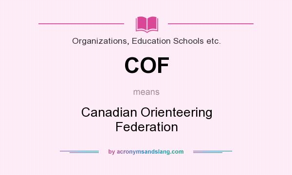 What does COF mean? It stands for Canadian Orienteering Federation