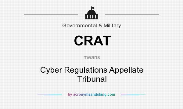 What does CRAT mean? It stands for Cyber Regulations Appellate Tribunal