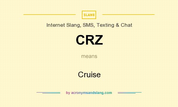 What does CRZ mean? It stands for Cruise