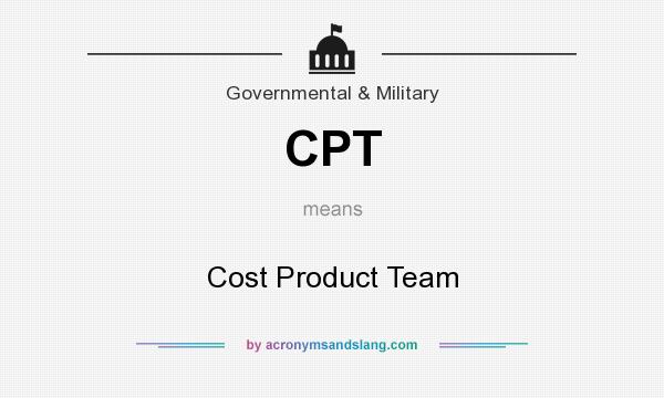 What does CPT mean? It stands for Cost Product Team