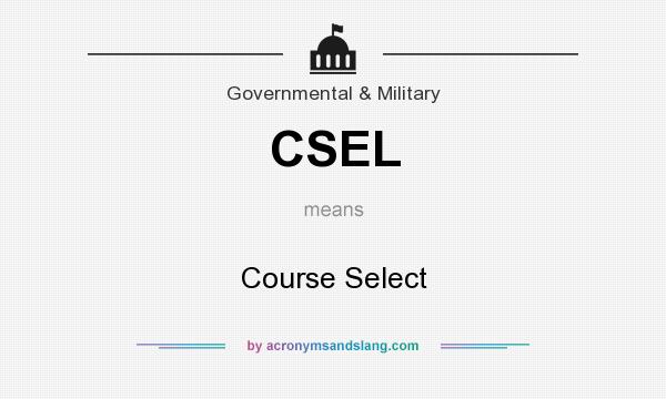 What does CSEL mean? It stands for Course Select