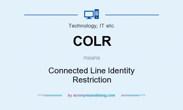 What does COLR mean? It stands for Connected Line Identity Restriction