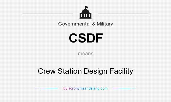 What does CSDF mean? It stands for Crew Station Design Facility