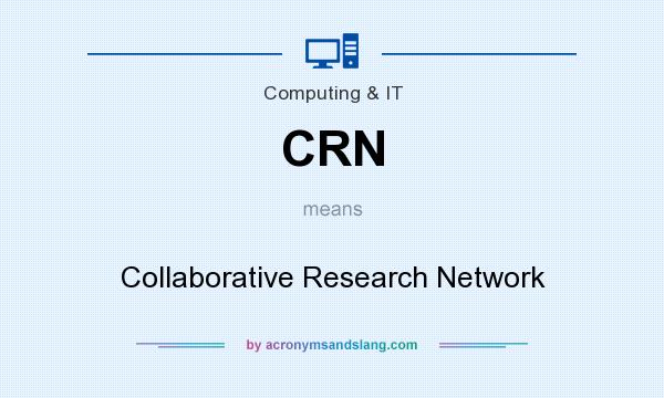 What does CRN mean? It stands for Collaborative Research Network