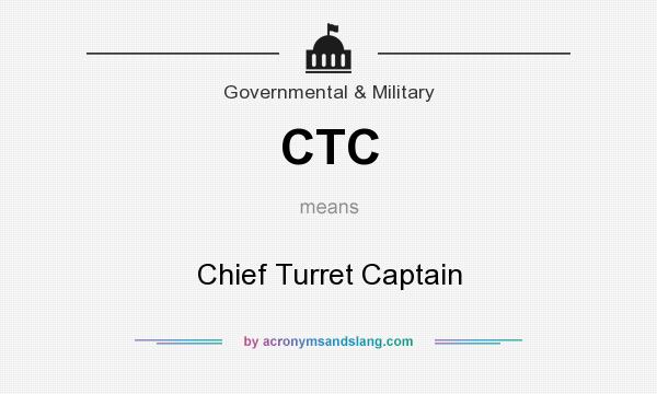 What does CTC mean? It stands for Chief Turret Captain