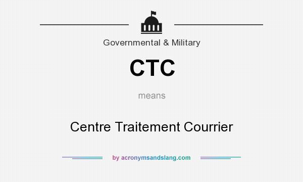 What does CTC mean? It stands for Centre Traitement Courrier