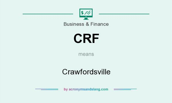 What does CRF mean? It stands for Crawfordsville