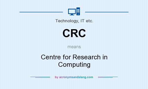 What does CRC mean? It stands for Centre for Research in Computing