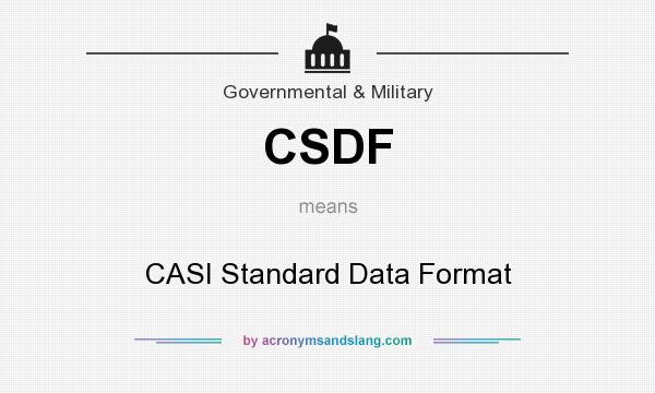 What does CSDF mean? It stands for CASI Standard Data Format