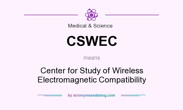 What does CSWEC mean? It stands for Center for Study of Wireless Electromagnetic Compatibility