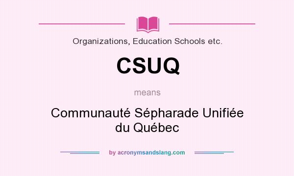What does CSUQ mean? It stands for Communauté Sépharade Unifiée du Québec