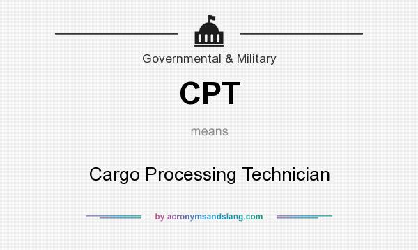 What does CPT mean? It stands for Cargo Processing Technician