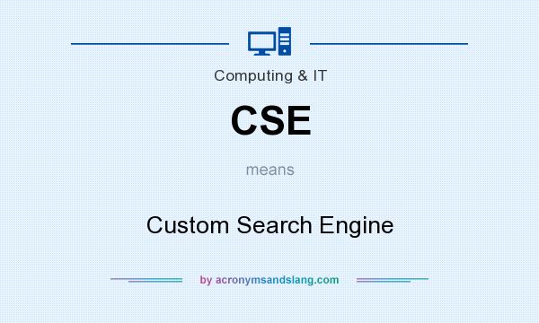 What does CSE mean? It stands for Custom Search Engine