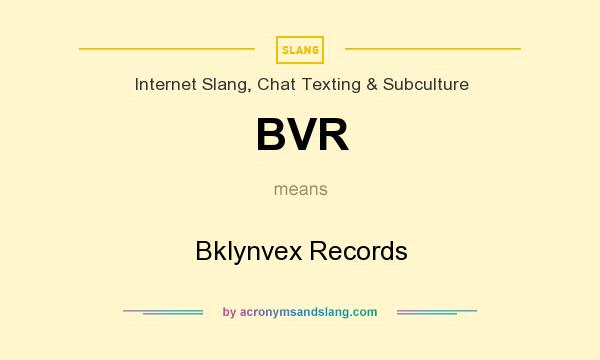 What does BVR mean? It stands for Bklynvex Records